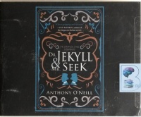 Dr. Jekyll and Mr. Seek written by Anthony O'Neill performed by Simon Mattacks on CD (Unabridged)